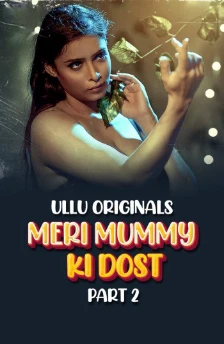 Meri mummy ki dost part 2